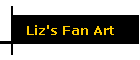 Liz's Fan Art