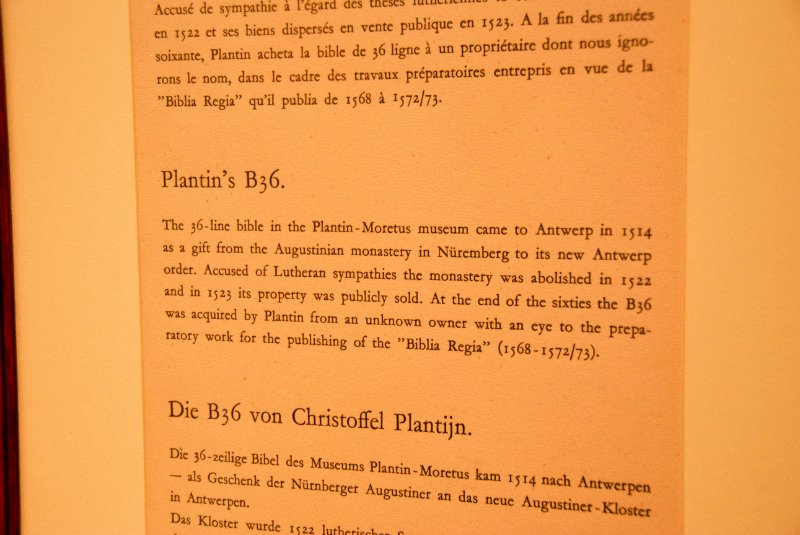 Antwerp021610-1518.jpg - Plantin's B36.The 36-line bible in the Plantin-Moretus museum cam to Antwerp in 1514 as a gift from the Augustinian monastery in Nuremberg to its new Antwerp order.Accused of Lutheran sympathies the monastery was abolished in 1522 and in 1523 it property was publicly sold.At the end of the sixties the B36 was acquired by Plantin from an unknown owner with an eye to the preparatory work for the publishing of the "Bioblia Regia" (1568-1572/73).